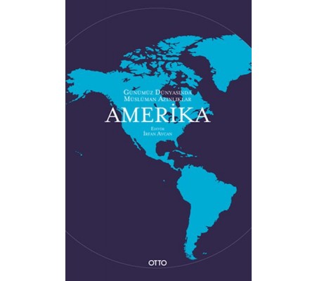 Günümüz Dünyasında Müslüman Azınlıklar: Amerika Günümüz Dünyasında Müslüman Azınlıklar: Amerika