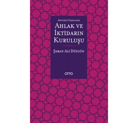 Maturidi Düşüncede Ahlak ve İktidarın Kuruluşu