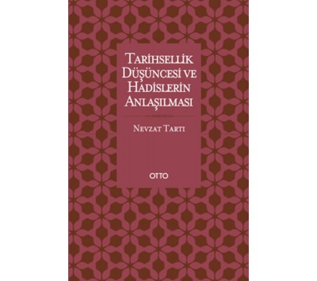 Tarihsellik Düşüncesi ve Hadislerin Anlaşılması