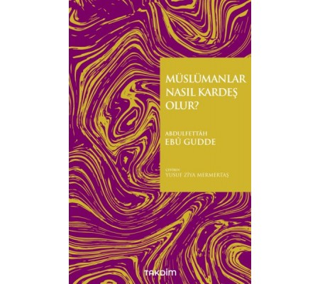 Müslümanlar Nasıl Kardeş Olur?