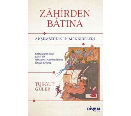 Zahirden Batına Akşemseddin’in Menkıbeleri Zahirden Batına Akşemseddin’in Menkıbeleri