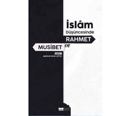 İslam Düşüncesinde Rahmet ve Musibet İslam Düşüncesinde Rahmet ve Musibet