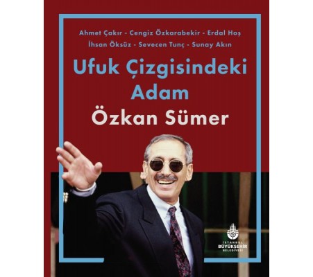 Ufuk Çizgisindeki Adam Özkan Sümer Ufuk Çizgisindeki Adam Özkan Sümer