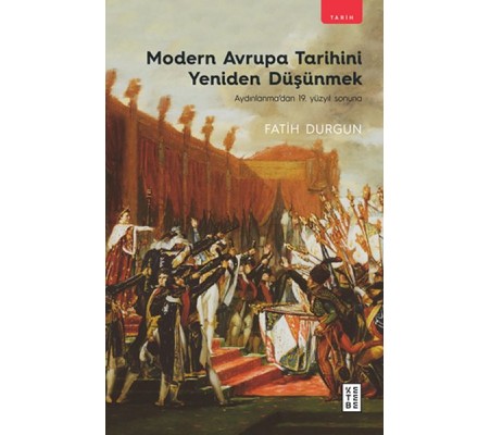 Modern Avrupa Tarihini Yeniden Düşünmek Modern Avrupa Tarihini Yeniden Düşünmek