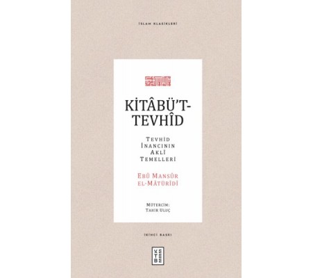 Kitabüt-Tevhid - Tevhid İnancının Akli Temelleri Kitabüt-Tevhid - Tevhid İnancının Akli Temelleri