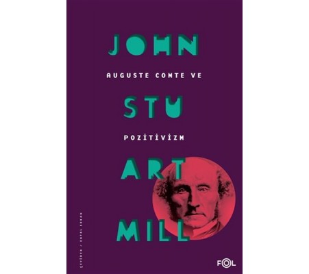 Auguste Comte ve Pozitivizm Auguste Comte ve Pozitivizm