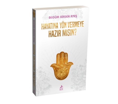 Hayatına Yön Vermeye Hazır Mısın ? Hayatına Yön Vermeye Hazır Mısın ?
