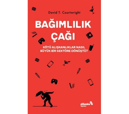 Bağımlılık Çağı