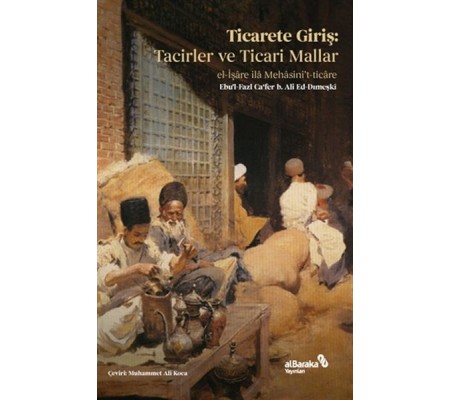 Ticarete Giriş: Tacirler ve Ticari Mallar Ticarete Giriş: Tacirler ve Ticari Mallar