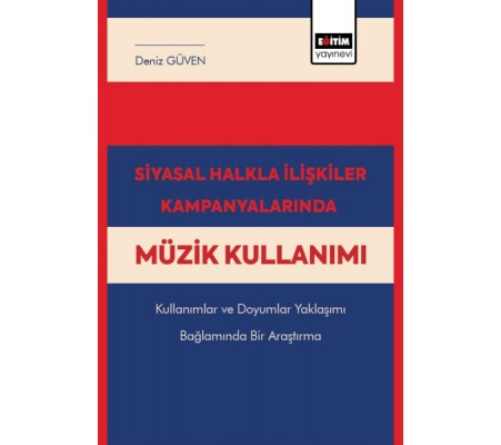 Siyasal Halkla İlişkiler Kampanyalarında Müzik Kullanımı Siyasal Halkla İlişkiler Kampanyalarında Müzik Kullanımı