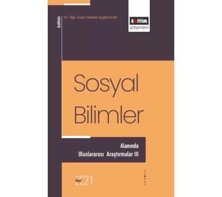 Sosyal Bilimler Alanında Uluslararası Araştırmalar 3 Sosyal Bilimler Alanında Uluslararası Araştırmalar 3