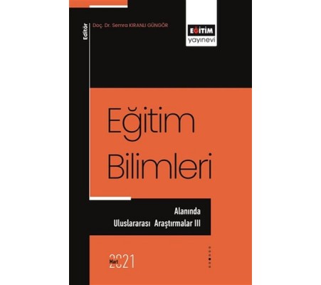 Eğitim Bilimleri Alanında Uluslararası Araştırmalar 3 Eğitim Bilimleri Alanında Uluslararası Araştırmalar 3