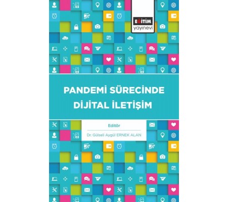 Pandemi Sürecinde Dijital İletişim Pandemi Sürecinde Dijital İletişim