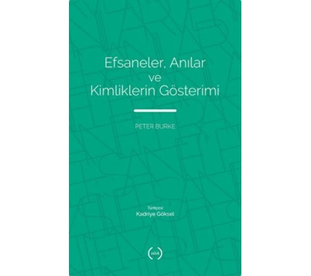 Efsaneler, Anılar ve Kimliklerin Gösterimi Efsaneler, Anılar ve Kimliklerin Gösterimi
