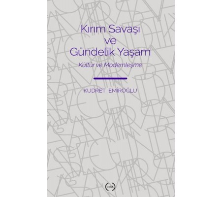 Kırım Savaşı ve Gündelik Yaşam Kırım Savaşı ve Gündelik Yaşam