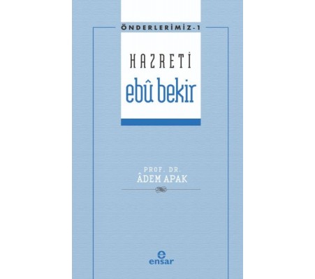 Önderlerimiz 1 - Hazreti Ebu Bekir