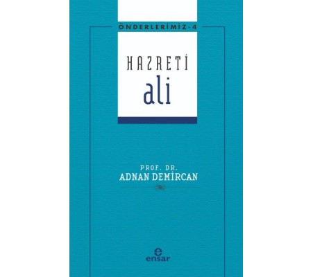 Önderlerimiz 4 - Hazreti Ali