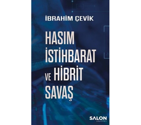 Hasım İstihbarat ve Hibrit Savaş Hasım İstihbarat ve Hibrit Savaş