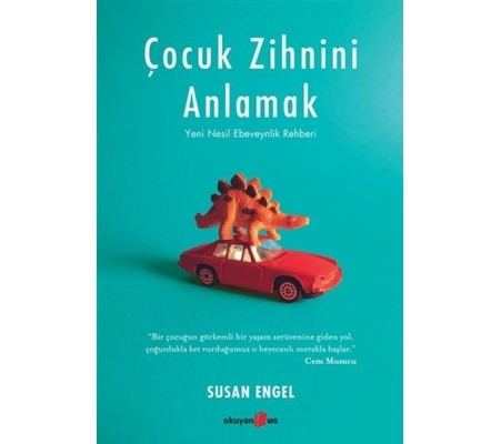Çocuk Zihnini Anlamak: Yeni Nesil Ebeveynlik Rehberi Çocuk Zihnini Anlamak: Yeni Nesil Ebeveynlik Rehberi