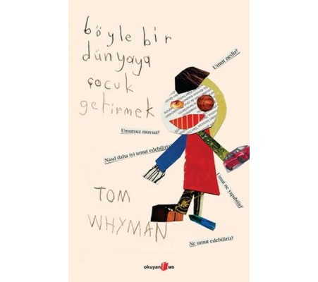 Böyle Bir Dünyaya Çocuk Getirmek Böyle Bir Dünyaya Çocuk Getirmek