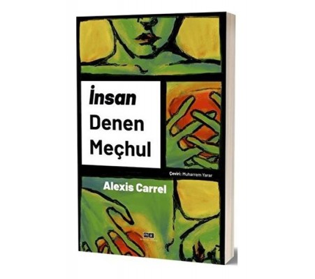 İnsan Denen Meçhul İnsan Denen Meçhul