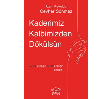 Kaderimiz Kalbimizden Dökülsün