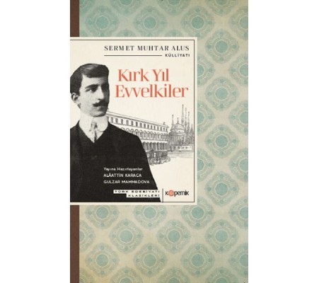 Kırk Yıl Evvelkiler Kırk Yıl Evvelkiler