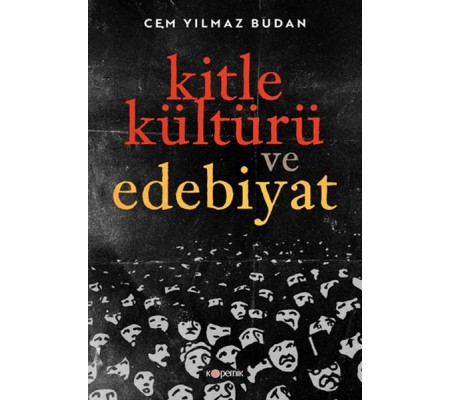 Kitle Kültürü ve Edebiyat Kitle Kültürü ve Edebiyat