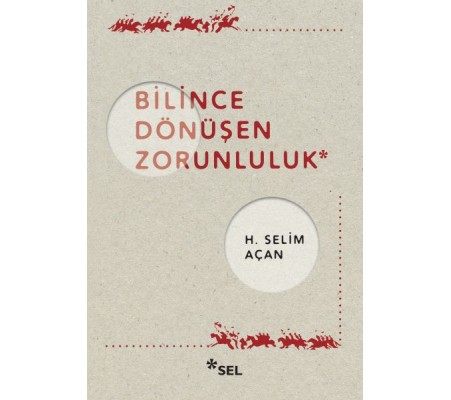 Bilince Dönüşen Zorunluluk Bilince Dönüşen Zorunluluk