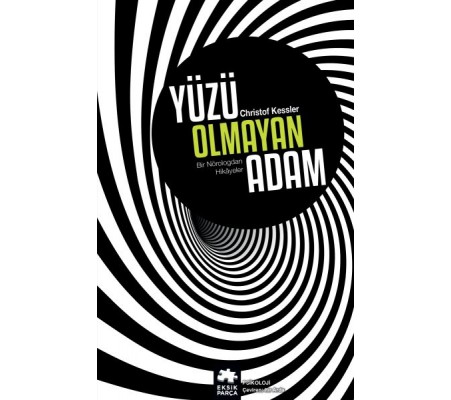 Yüzü Olmayan Adam - Bir Nörologdan Hikayeler Yüzü Olmayan Adam - Bir Nörologdan Hikayeler