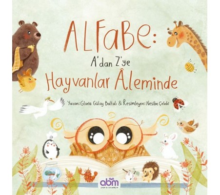 Alfabe- A’dan Z’ye Hayvanlar Aleminde Alfabe- A’dan Z’ye Hayvanlar Aleminde
