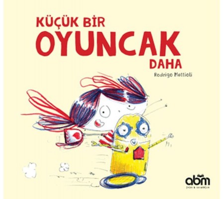 Küçük Bir Oyuncak Daha Küçük Bir Oyuncak Daha