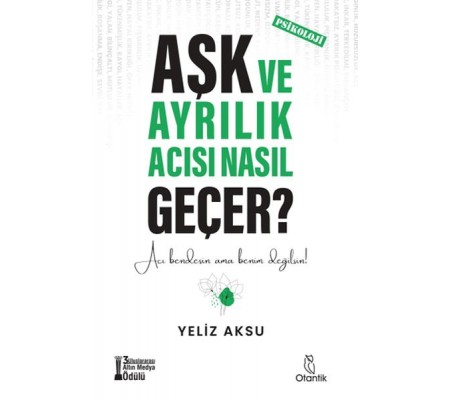 Aşk ve Ayrılık Acısı Nasıl Geçer? Aşk ve Ayrılık Acısı Nasıl Geçer?