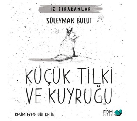 Küçük Tilki ve Kuyruğu Küçük Tilki ve Kuyruğu