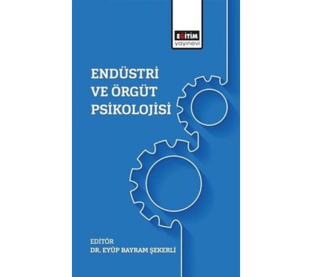 Endüstri Ve Örgüt Psikolojisi Endüstri Ve Örgüt Psikolojisi