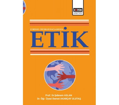 Evrensel Değerler Bağlamında Etik Evrensel Değerler Bağlamında Etik