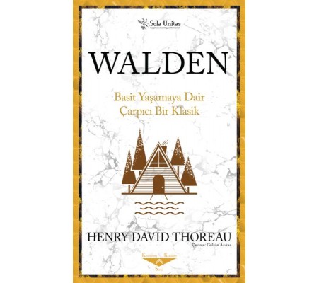 Walden Basit Yaşamaya Dair Çarpıcı Bir Klasik Walden Basit Yaşamaya Dair Çarpıcı Bir Klasik