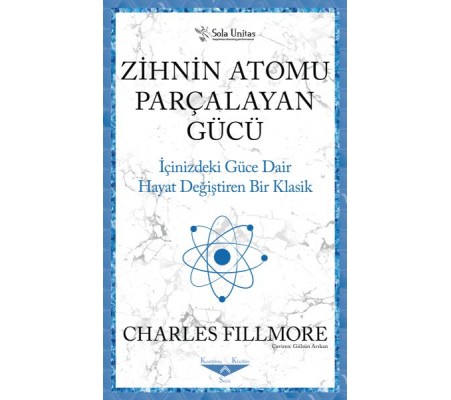 Zihnin Atomu Parçalayan Gücü Zihnin Atomu Parçalayan Gücü