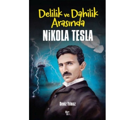 Nikola Tesla -Delilik ve Dahilik Arasında Nikola Tesla -Delilik ve Dahilik Arasında