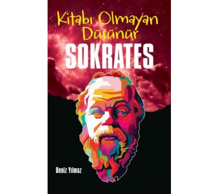 Sokrates - Kitabı Olmayan Düşünür Sokrates - Kitabı Olmayan Düşünür