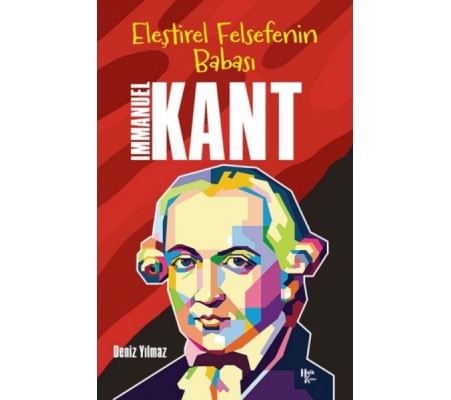 Immanuel Kant - Eleştirel Felsefenin Babası Immanuel Kant - Eleştirel Felsefenin Babası