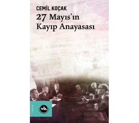 27 Mayıs'ın Kayıp Anayasası 27 Mayıs'ın Kayıp Anayasası