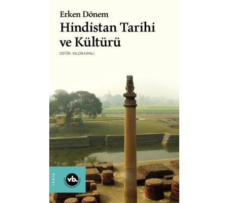 Erken Dönem Hindistan Tarihi ve Kültürü Erken Dönem Hindistan Tarihi ve Kültürü