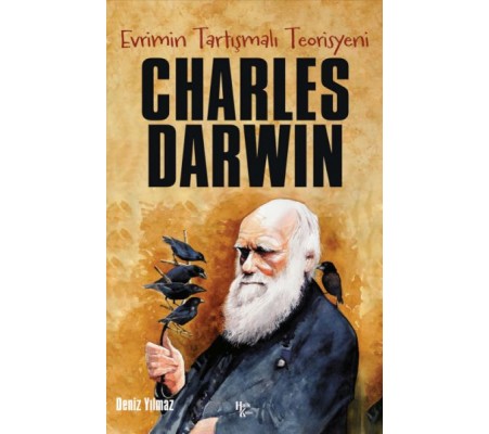 Charles Darwin - Evrimin Tartışmalı Teorisyeni Charles Darwin - Evrimin Tartışmalı Teorisyeni