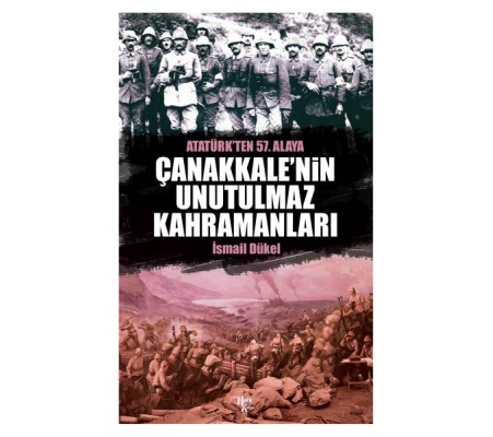 Çanakkale'nin Unutulmaz Kahramanları Çanakkale'nin Unutulmaz Kahramanları