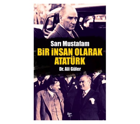 Bir İnsan Olarak Atatürk Bir İnsan Olarak Atatürk