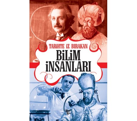 Tarihte İz Bırakan Bilim İnsanları Tarihte İz Bırakan Bilim İnsanları