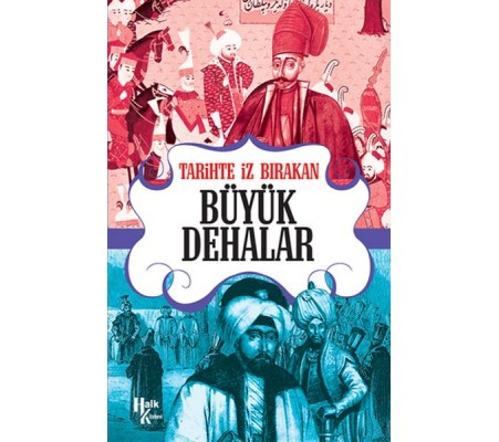 Tarihte İz Bırakan Büyük Dehalar Tarihte İz Bırakan Büyük Dehalar