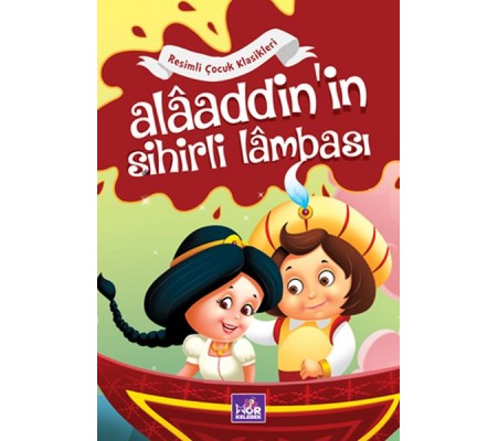 Alaaddin'in Sihirli Lambası - Resimli Çocuk Klasikleri