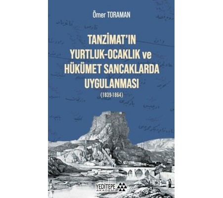 Tanzimat'ın Yurtluk - Ocaklık ve Hükümet Sancaklarda Uygulanması Tanzimat'ın Yurtluk - Ocaklık ve Hükümet Sancaklarda Uygulanması